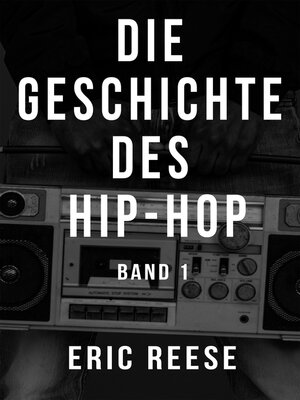 cover image of Die Geschichte des Hip-Hop